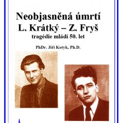 Neobjasněná úmrtí - L. Krátký, Z. Fryš
