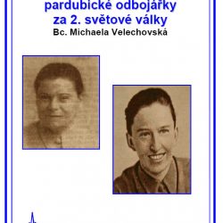 V. Ducháčková a R. Vojtěchová, pardubické odbojářky za 2. světové války
