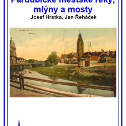 Pardubické městské řeky, mlýny, mosty