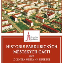 Historie pardubických městských částí aneb z centra města na periferii