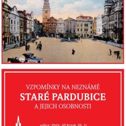 Vzpomínky na staré Pardubice a jejich osobnosti